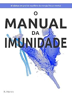 Livro O Manual da Imunidade: 8 hábitos em prol do equilíbrio da energia física e mental