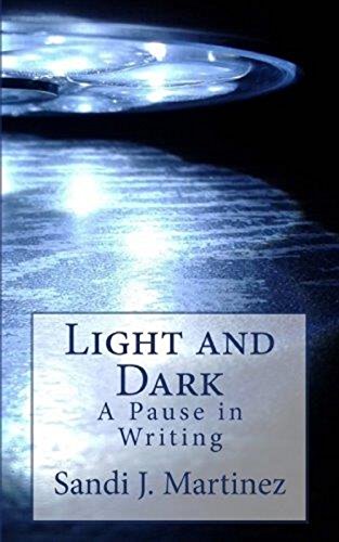 Light and Dark: A pause in Writing