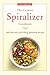 Spiralizer Cookbook: The Creative Spiralizer Cookbook:100 Delicious and Filling Spiralized Recipes