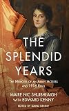 The Splendid Years: The Memoirs of an Abbey Actress and 1916 Rebel by Maire Nic Shuibhlaigh, David Kenny