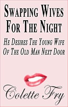 Swapping Wives For The Night: He Desires The Young Wife Of The Old Man