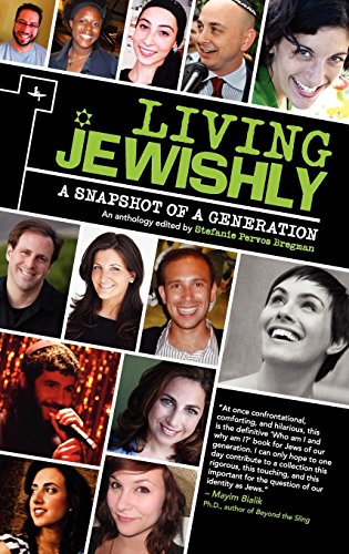 Living Jewishly: A Snapshot of a Generation (Jewish Identities in Post-Modern Society) by Stefanie Pervos Bregman
