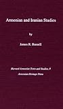 Armenian and Iranian Studies (Harvard Armenian Texts and Studies) by 