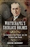 Whitechapel's Sherlock Holmes: The Casebook of Fred Wensley OBE KPM, Victorian Crime Buster