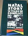 The Natal story: Sixteen years of conflict