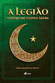 Livro A Legião: Dentro do Mundo Árabe