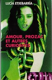 Amour, Prozac et autres curiosités