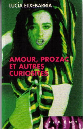 Amour, Prozac et autres curiosités