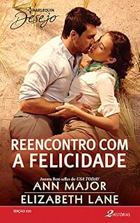 Livro Reencontro com a felicidade (Harlequin Desejo Livro 250)