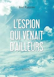 L' espion qui venait d'ailleurs