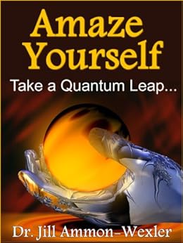 Amazon Com Amaze Yourself Take A Quantum Leap Ebook Dr
