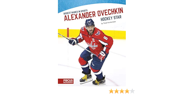 Alexander Ovechkin Kortemeier Todd 9781641853828 Amazon Com Books