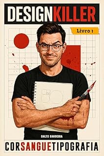 Livro DESIGNKILLER: Cor, Sangue e Tipografia