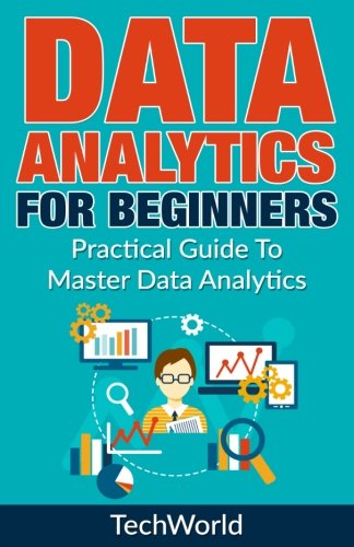 Data Analytics For Beginners: Practical Guide To Master Data Analytics ...