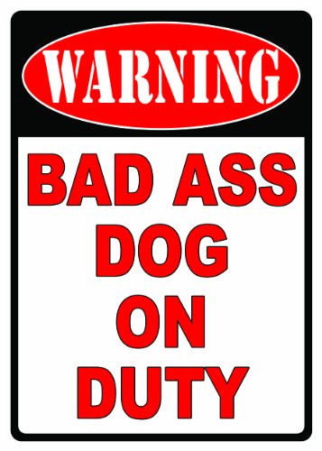 River's Edge Warning Bad Ass Dog Sign, White