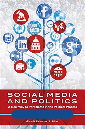 Social Media and Politics: A New Way to Participate in the Political Process [2 volumes]