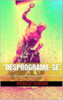 Livro ‘DESPROGRAME-SE’: poemas, frases e pensamentos para libertar a sua mente