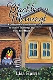 Blackberry Mornings by Lisa Harris
