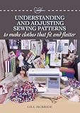 Understanding and Adjusting Sewing Patterns: to make clothes that fit and flatter by Gill McBride