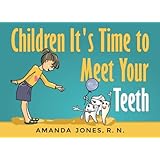 Children It's Time to Meet Your Teeth