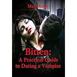 Bitten: A Practical Guide to Dating a Vampire