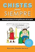 Chistes para siempre: Cuentos graciosos y humor gráfico para reír sin parar (Spanish Edition) Chistes para siempre: Cuentos graciosos y humor gráfico para reír sin parar (Spanish Edition)