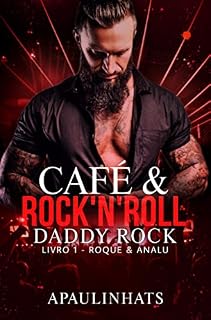 Livro DADDY ROCK - Série Café&Rock'n'roll: Livro 1 - Roque&Analu