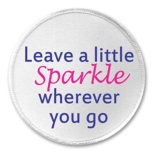 Leave a little Sparkle wherever you go 3" Sew On Patch Life Quote