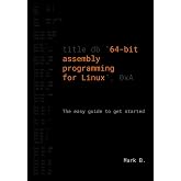 64-bit assembly programming for Linux: The easy guide to get started