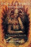 Facing the World with Soul: The Reimagination of Modern Life by 