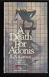 Front cover for the book A Death for Adonis by E. X. Giroux