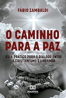 Livro O Caminho para a paz: guia prático para o diálogo entre o cristianismo e umbanda
