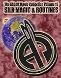 The Abbott Magic Collection Volume 15: Silk Magic & Routines by Abbott's Magic, Chuck Kleiber