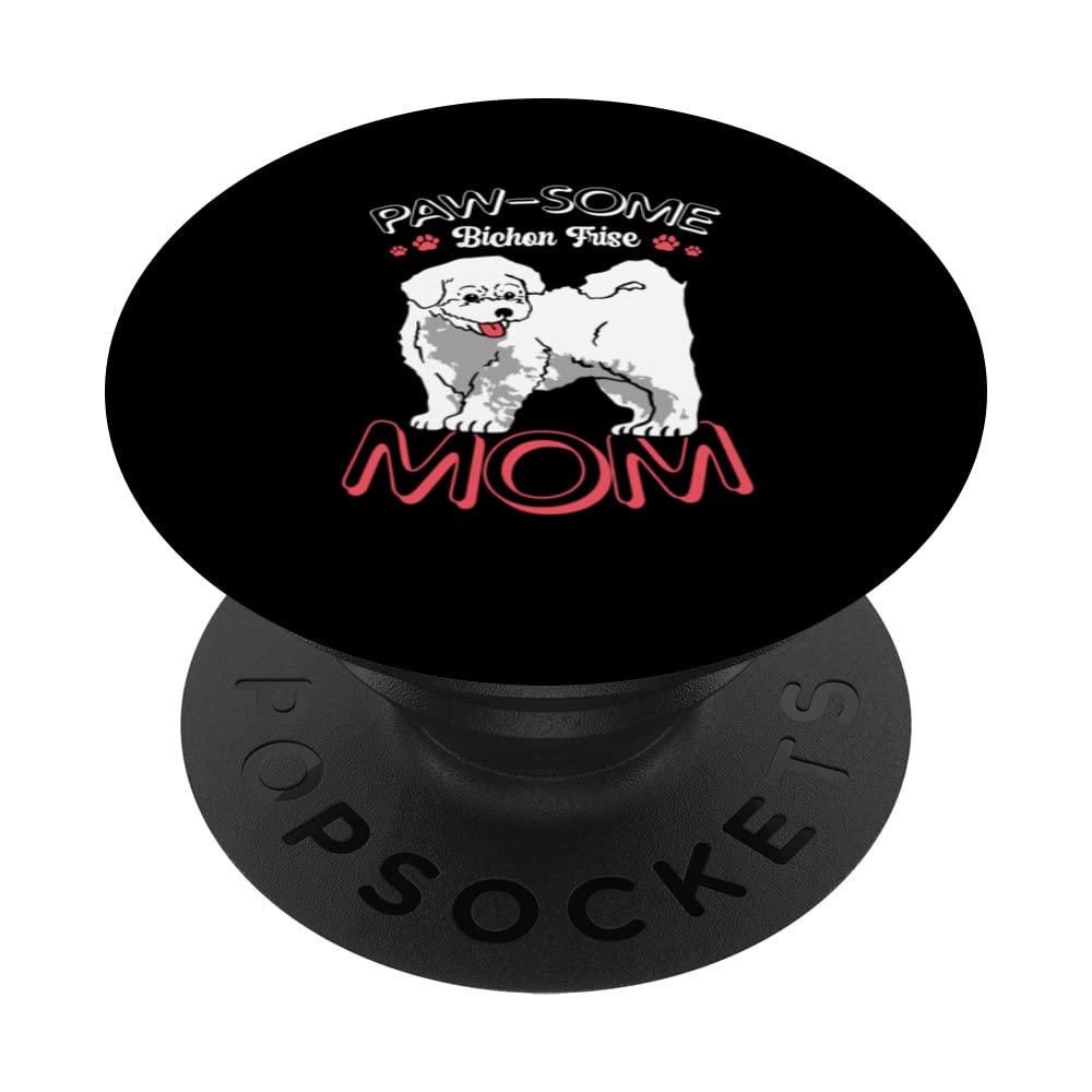 Paw-some Bichon Frise Mom Dog Breeder Puppy Owner PopSockets Swappable PopGrip