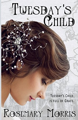 Tuesday's Child (Heroines Born on Each Day of the Week)