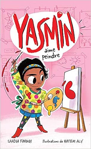 Yasmin Aime Peindre French Edition Faruqi Saadia Aly Hatem 9781443174565 Amazon Com Books