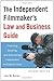 The Independent Filmmaker's Law and Business Guide: Financing, Shooting, and Distributing Independent and Digital Films
