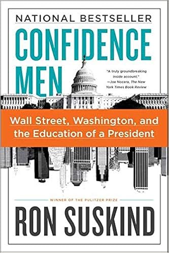 Confidence Men Wall Street Washington And The Education Of A President Suskind Ron 9780061430466 Amazon Com Books