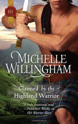 Claimed by the Highland Warrior by Michelle Willingham (2011-04-19) Claimed by the Highland Warrior by Michelle Willingham (2011-04-19)