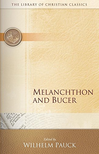 Melanchthon and Bucer (Library of Christian Classics) - medicalbooks.filipinodoctors.org