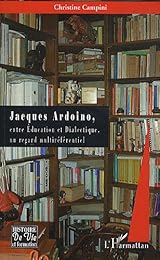 Jacques Ardoino, entre éducation et dialectique, un regard multiréférentiel