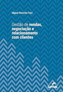 Livro Gestão de vendas, negociação e relacionamento com clientes (Série Universitária)
