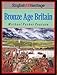 Bronze Age Britain: (English Heritage Series) by 