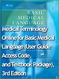 Medical Terminology Online for Basic Medical Language (User Guide, Access Code, and Textbook Package), LaFleur Brooks, Myrna and LaFleur Brooks, Danielle, 0323059902