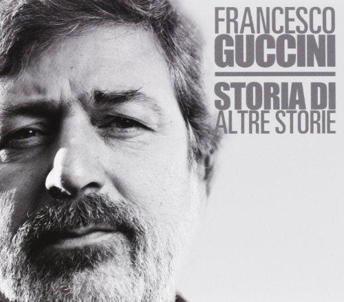 Francesco Guccini - Storia di altre storie - Zortam Music