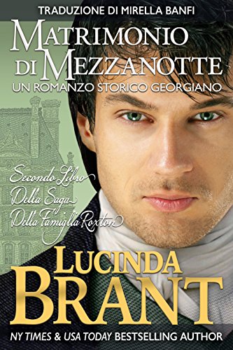 Matrimonio Di Mezzanotte: Un Romanzo Storico Georgiano (La Saga Della Famiglia Roxton Vol. 2) (Italian Edition) Matrimonio Di Mezzanotte: Un Romanzo Storico Georgiano (La Saga Della Famiglia Roxton Vol. 2) (Italian Edition)