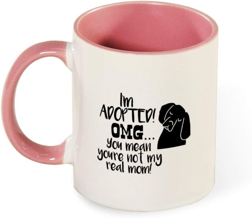DKISEE Colorful I'M Adopted Omg You Mean You'Re Not My Real Mom Dog Coffee Mug Mouth And Handle Novelty 11oz Ceramic Mug Cup Birthday Christmas Anniversary Gag Gifts Idea