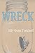 Wreck by Effy Gean Traicheff