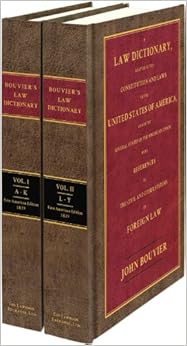 A Law Dictionary: Adapted to the Constitution and Laws of the United States and the Serveral States of the American Union 2 volume set