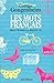 Les mots franÃ§ais (French Edition) by 